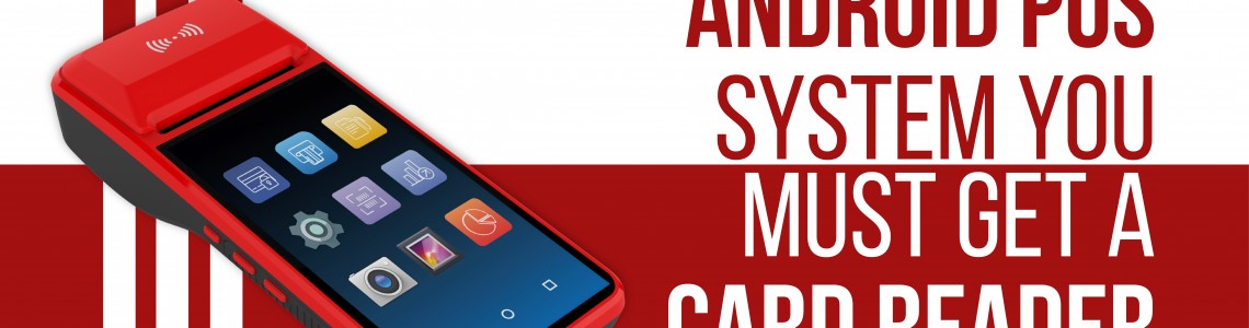 Android POS System You must get a card reader