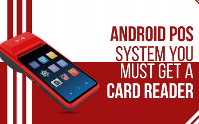 Android POS System You must get a card reader