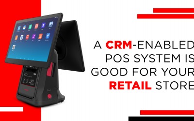 A CRM-enabled POS system is good for your retail store