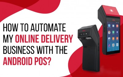 How to automate my online delivery business with the Android POS?