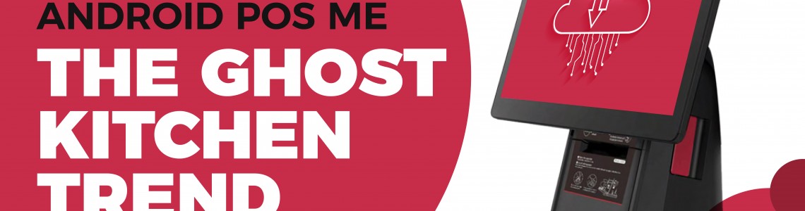 Android POS ME – The Ghost Kitchen Trend