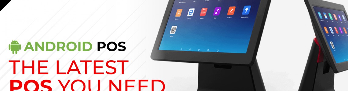 Android POS – The latest POS You Need