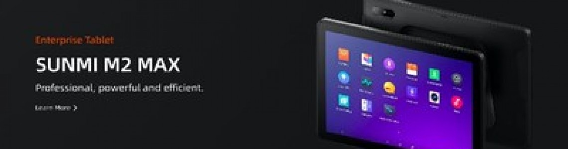 SUNMI Rolls out Enterprise Tablet M2 MAX for Multiple Applications