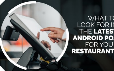 What to look for in the latest Android POS for your restaurant?